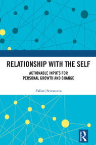 Relationship with the Self (Actionable Inputs for Personal Growth and Change) by Pallavi Srivastava, 9781032197104