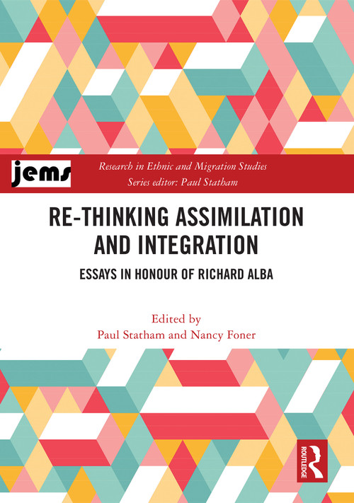 Re-thinking Assimilation and Integration (Essays in Honour of Richard Alba) by Paul Statham, Nancy Foner, 9781032819334