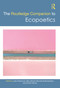 The Routledge Companion to Ecopoetics by Julia Fiedorczuk, Mary Newell, Bernard Quetchenbach, Orchid Tierney, 9781032033792