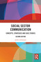 Social Sector Communication (Concepts, Strategies and Case Studies) by Jaishri Jethwaney, 9781032891521