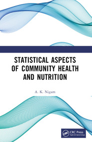 Statistical Aspects of Community Health and Nutrition by A. K. Nigam, 9781032760704