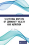 Statistical Aspects of Community Health and Nutrition by A. K. Nigam, 9781032760704