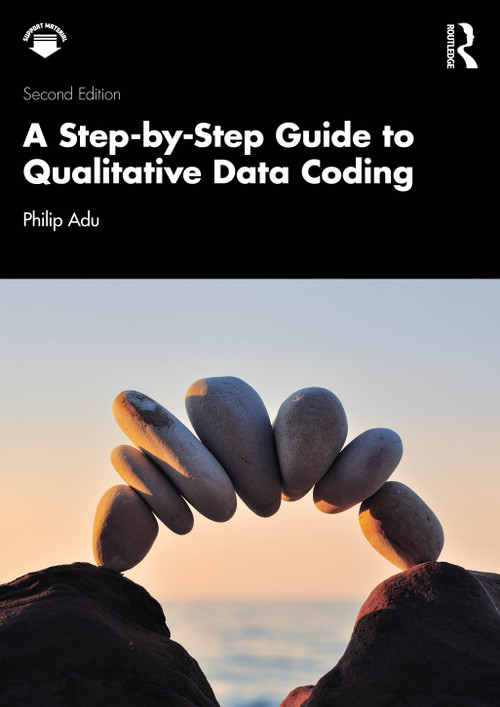 A Step-by-Step Guide to Qualitative Data Coding by Philip Adu, 9781032916125