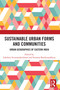 Sustainable Urban Forms and Communities: Urban Geographies of Eastern India (Urban Geographies of Eastern India) by Lakshmi Sivaramakrishnan, Sumana Bandyopadhyay, 9781032834535