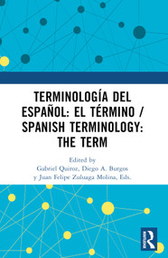 Terminología del español: el término / Spanish Terminology: The Term by Gabriel Quiroz, Diego A. Burgos, Juan Felipe Zuluaga Molina, 9781032382869