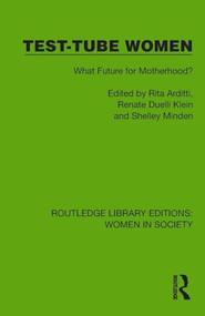 Test-Tube Women (What Future for Motherhood?) by Rita Arditti, Renate Duelli Klein, Shelley Minden, 9781032850597