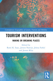 Tourism Interventions (Making or Breaking Places) by Rami K. Isaac, Jeroen Nawijn, Jelena Farkić, Jeroen Klijs, 9781032582122