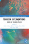 Tourism Interventions (Making or Breaking Places) by Rami K. Isaac, Jeroen Nawijn, Jelena Farkić, Jeroen Klijs, 9781032582122