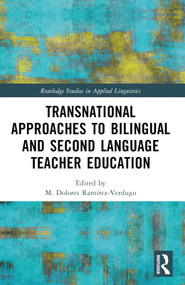 Transnational Approaches to Bilingual and Second Language Teacher Education by M. Dolores Ramírez-Verdugo, 9781032391441