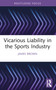 Vicarious Liability in the Sports Industry - 9781032665863 by James Brown, 9781032665863