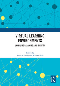 Virtual Learning Environments (Unveiling Learning and Identity) by Aroutis Foster, Mamta Shah, 9781032726595