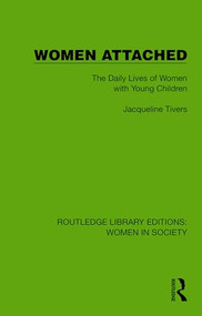 Women Attached (The Daily Lives of Women with Young Children) by Jacqueline Tivers, 9781032857084