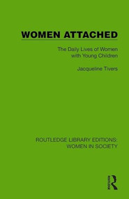 Women Attached (The Daily Lives of Women with Young Children) by Jacqueline Tivers, 9781032857084
