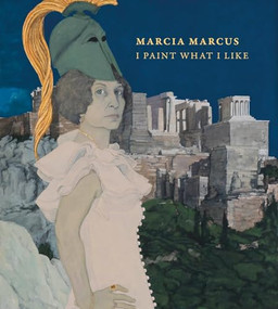 Marcia Marcus (I Paint What I Like) by Debra Lennard, Brandon Brame Fortune, Melissa Rachleff, 9781917273329
