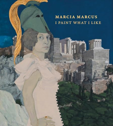 Marcia Marcus (I Paint What I Like) by Debra Lennard, Brandon Brame Fortune, Melissa Rachleff, 9781917273329