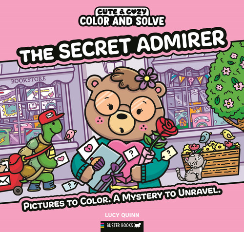 Color and Solve: The Secret Admirer (Pictures to color. A mystery to unravel.) by Lucy Quinn, 9781837251650