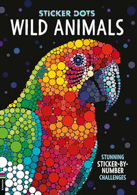Sticker Dots: Wild Animals (Stunning Sticker by Numbers Challenges) by Daniela Geremia, 9781837251490