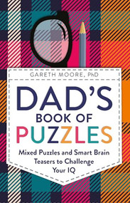 Dad's Book of Puzzles (Mixed Puzzles and Smart Brain Teasers to Challenge Your IQ) by Gareth Moore, 9781789298949