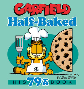 Garfield Half-Baked (His 79th Book) by Jim Davis, 9780593873540