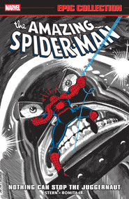 Amazing Spider-Man Epic Collection: Nothing Can Stop The Juggernaut by Roger Stern, Jan Strnad, John Romita Jr., Rick Leonardi, John Romita Jr., 9781302967789