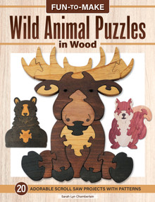 Fun-to-Make Wild Animal Puzzles in Wood (Adorable Scroll Saw Projects with Patterns) by Sarah Lyn Chamberlain, 9781497106048