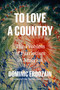 To Love a Country (The Problem of Patriotism in America) by Dominic Erdozain, 9798217087174