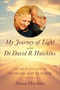 My Journey of Light With Dr. David R. Hawkins (Life and Lessons with My Husband and Teacher) by Susan Hawkins, 9798318601408