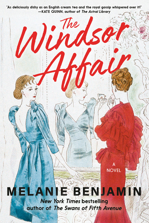 The Windsor Affair (A Novel) by Melanie Benjamin, 9780593497883
