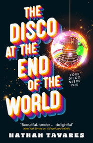 The Disco at the End of the World by Nathan Tavares, 9781835414194