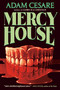 Mercy House by Adam Cesare, 9798217301690
