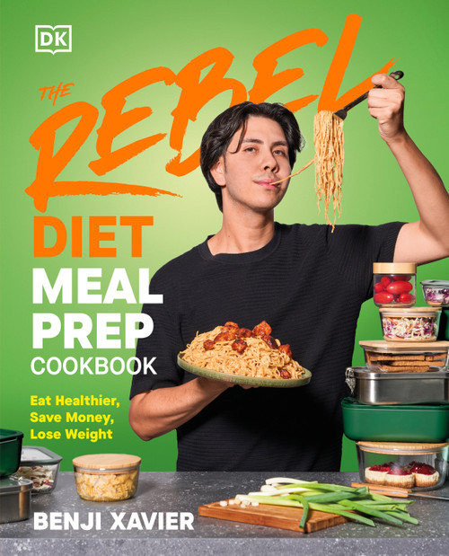 The Rebel Diet Meal Prep Cookbook (Eat Healthier, Save Money, Lose Weight) by Benji Xavier, 9798217132829