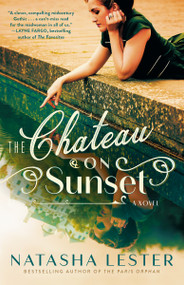 The Chateau on Sunset (A Novel) by Natasha Lester, 9780593726556