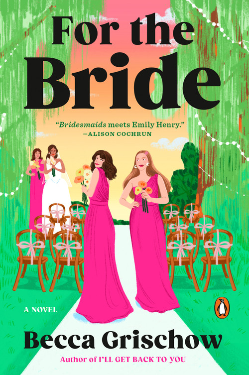 For the Bride (A Novel) by Becca Grischow, 9780143138426