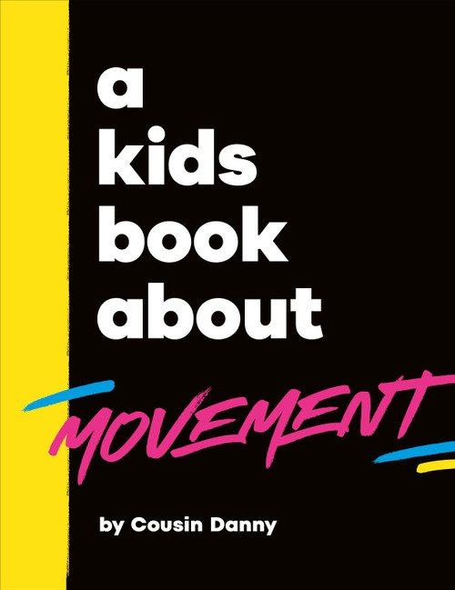 A Kids Book About Movement by Danny Batimana, 9780241794913
