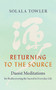 Returning to the Source (Daoist Meditations for Rediscovering the Sacred in Everyday Life) by Solala Towler, 9781645475088
