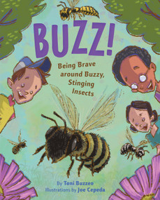 Buzz! (Being Brave Around Buzzy, Stinging Insects) by Toni Buzzeo, Joe Cepeda, 9780823459711