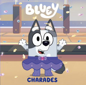 Bluey: Charades by Penguin Young Readers Licenses, 9798217145096