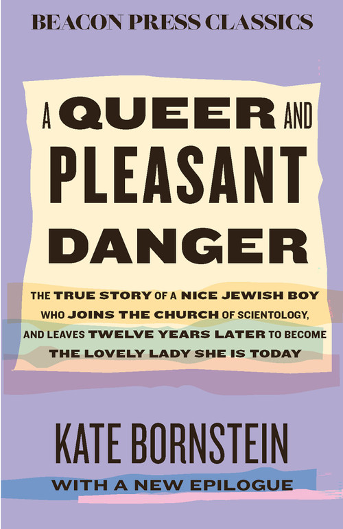 A Queer and Pleasant Danger - 9780807024164 by Kate Bornstein, 9780807024164