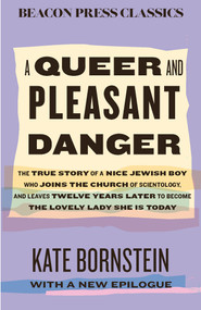 A Queer and Pleasant Danger - 9780807024164 by Kate Bornstein, 9780807024164