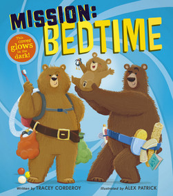 Mission: Bedtime (This cover glows in the dark!) by Tracey Corderoy, Alex Patrick, 9781664300569
