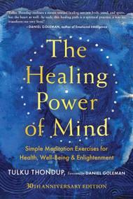 The Healing Power of Mind (Simple Meditation Exercises for Health, Well-Being, and Enlightenment) - 9781645475064 by Tulku Thondup, Daniel Goleman, 9781645475064