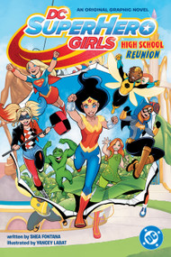 DC Super Hero Girls: High School Reunion by Shea Fontana, Yancey Labat, 9781799505822