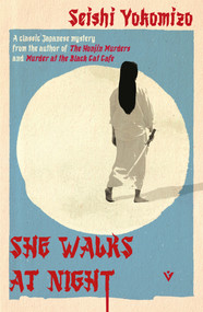 She Walks at Night by Seishi Yokomizo, Jesse Kirkwood, 9781805335573