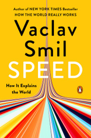 Speed (How It Explains the World) by Vaclav Smil, 9780593834541