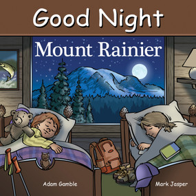 Good Night Mount Rainier by Adam Gamble, Mark Jasper, Harvey Stevenson, 9781649071576