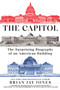 The Capitol (The Surprising Biography of an American Building) by Brian Jay Jones, 9780593185001