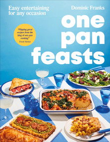 One Pan Feasts (Easy Entertaining for Any Occasion) by Dominic Franks, 9798217139576