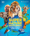 Super Nature Encyclopedia (The 100 Biggest, Fastest, Deadliest Creatures on the Planet) - 9798217140046 by DK, 9798217140046