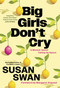 Big Girls Don't Cry (A Memoir About Taking Up Space) - 9780807024379 by Susan Swan, 9780807024379