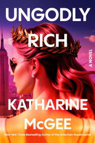 Ungodly Rich (A Novel) by Katharine McGee, 9798217086092